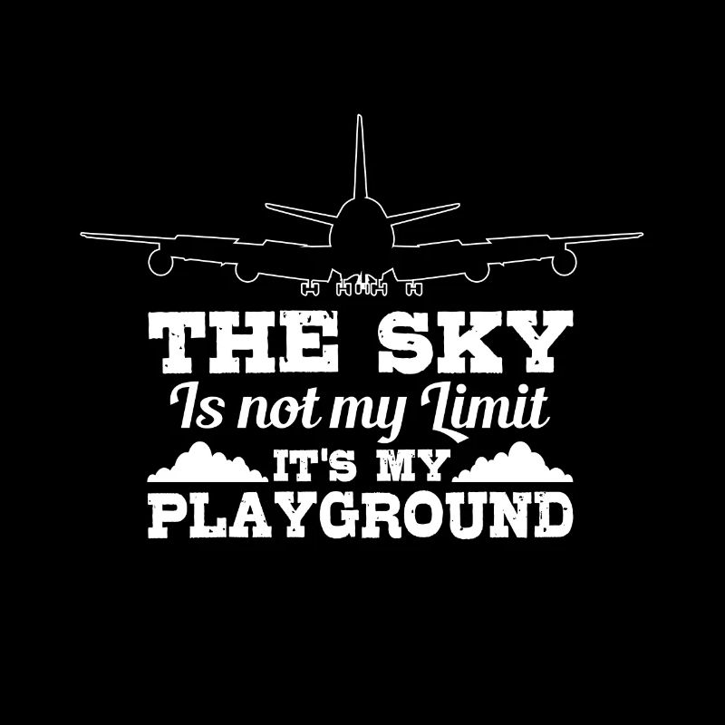 The sky is not my limit, it is my