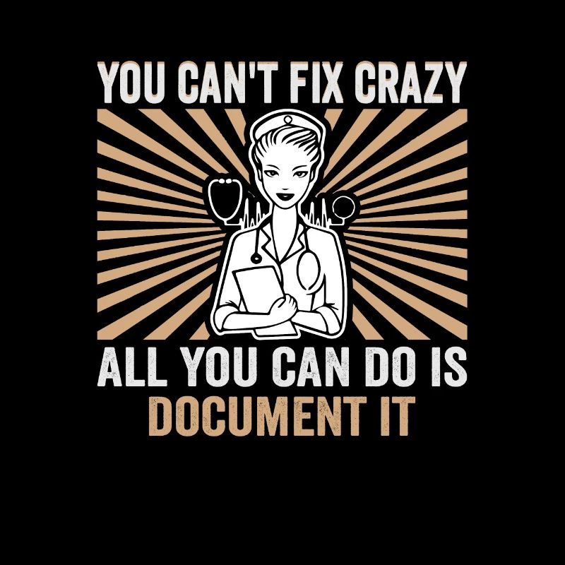 Nurse You can't fix crazy nurse