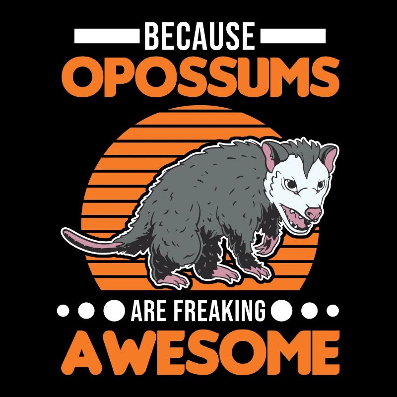 Because Opossums are freaking awesome