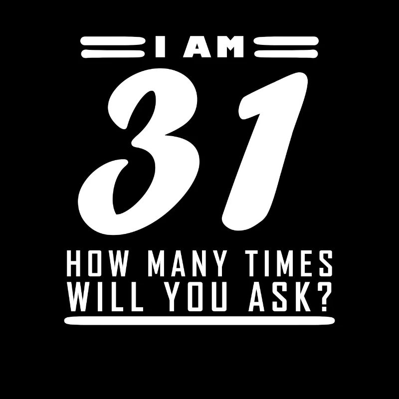 I am 31 – 31st birthday gift