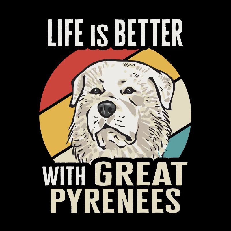 Life is better with a Great Pyrenees