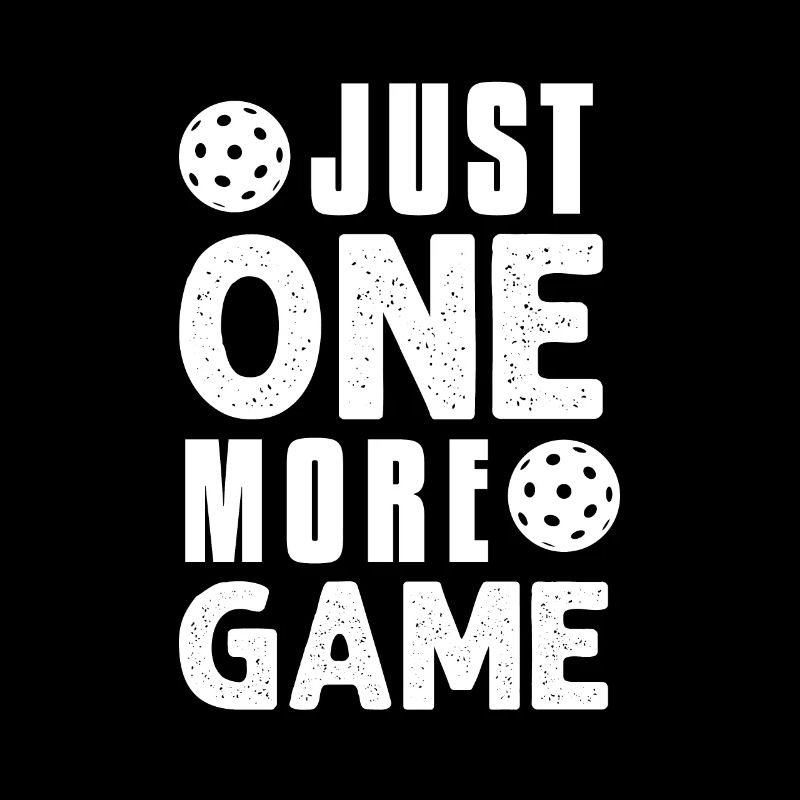 Just One More Game Funny Pickleball
