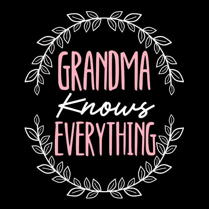 Oma weiß alles Großmutter Großmutter