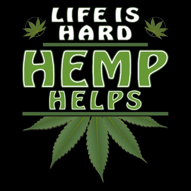 LIFE IS HARD HEMP HELPS
