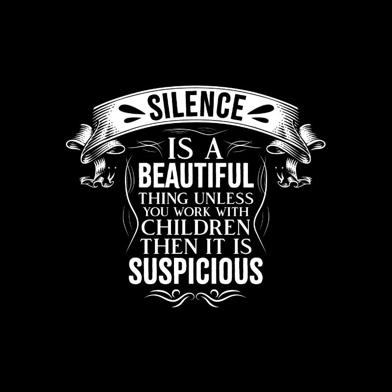 Silence is a beautiful educator