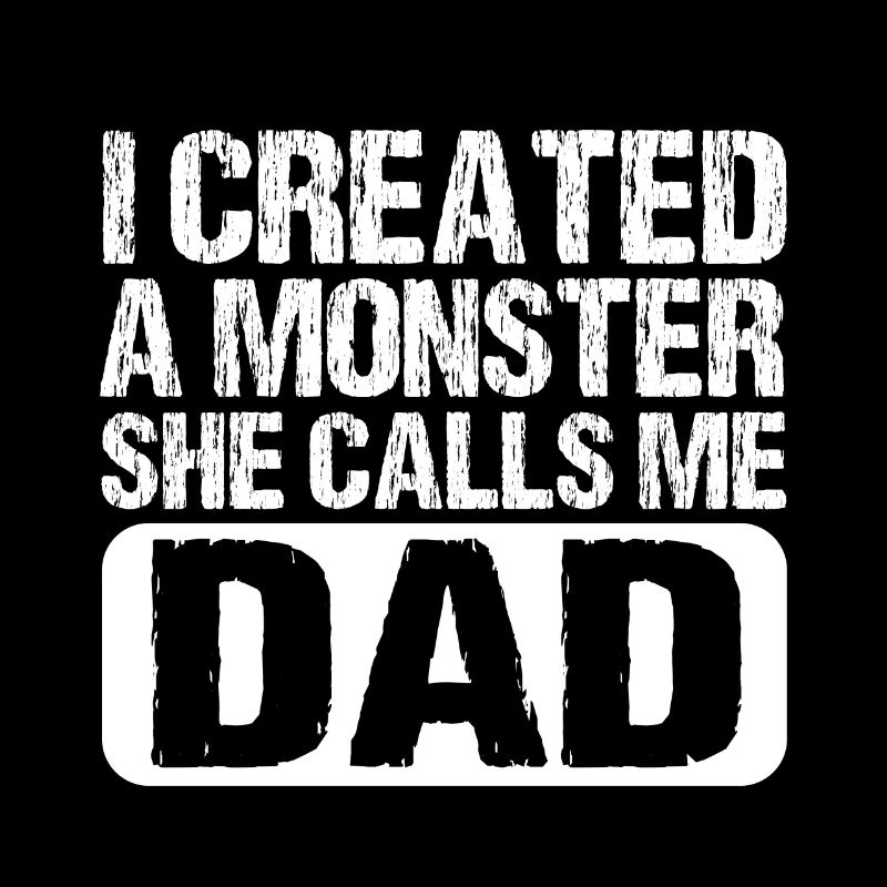 Funny Outfit Dad I Have A Monster