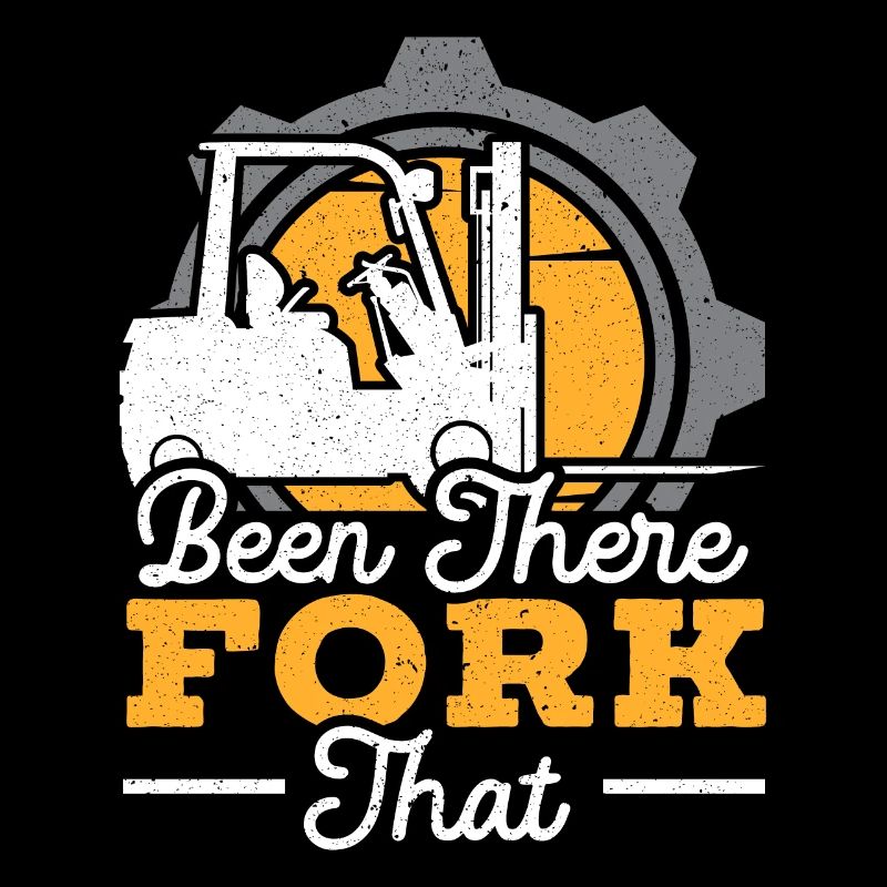 Been There Fork That Forklift Operator Warehouse