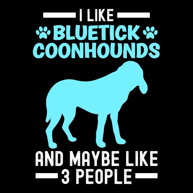 Bluetick Coonhound Gift Funny Saying