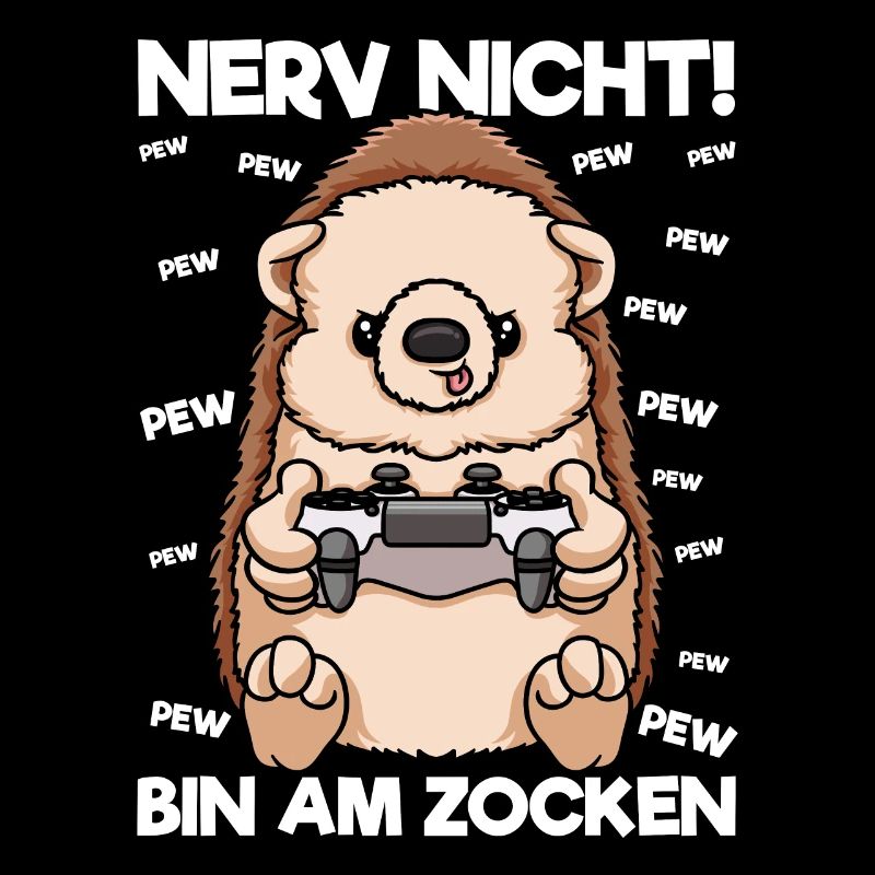 Nerv nicht bin am Zocken Gaming Igel
