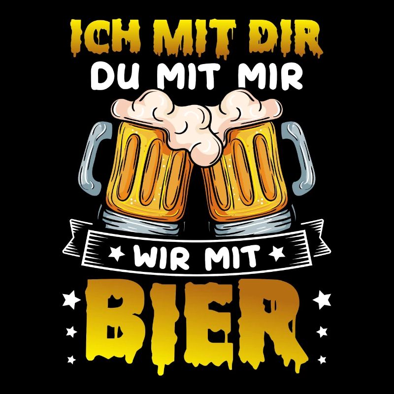 Ich mit dir du mit mir Wir mit Bier