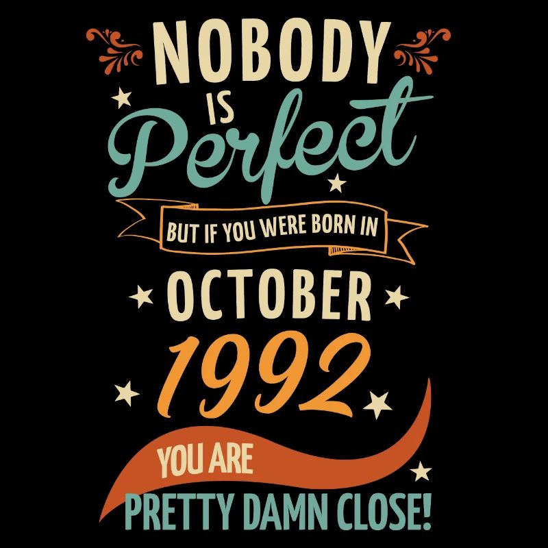 Nobody Is Perfect Born In October 1992