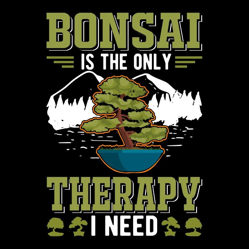 Bonsai is the only Therapy I need