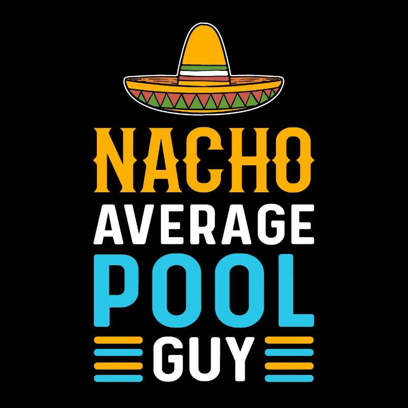 Nacho Average Pool Guy. Pool-reiniger. Pool Kerl