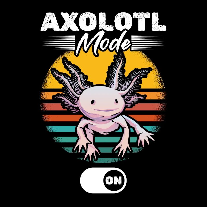 Funny Axolotl Mode On - Kawaii Axolotl