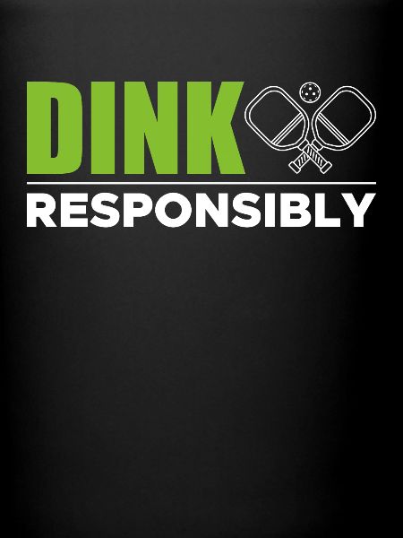 Dink Responsibly Shirt Pickleball