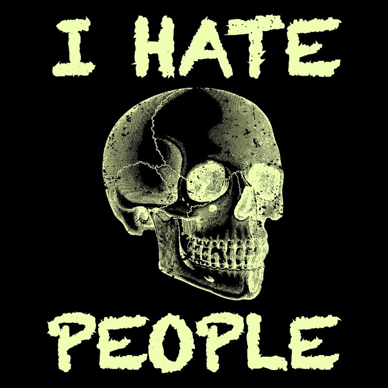 I hate people | Skull, funny sayings
