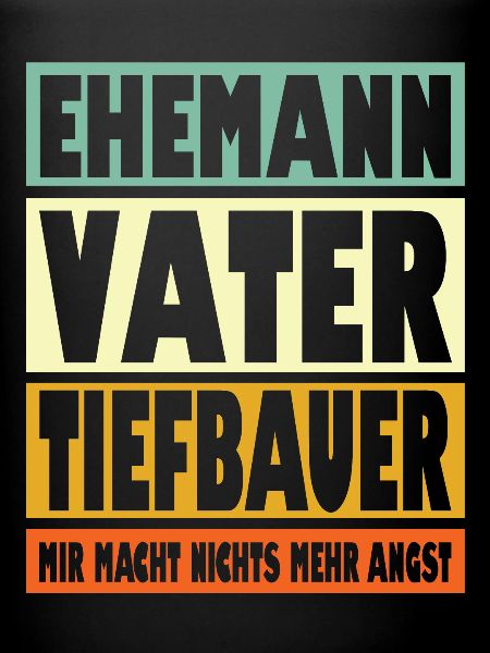 Tiefbauer Vater Ehemann Held