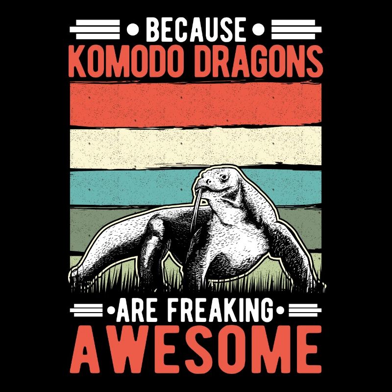 Because Komodo Dragons are freaking awesome