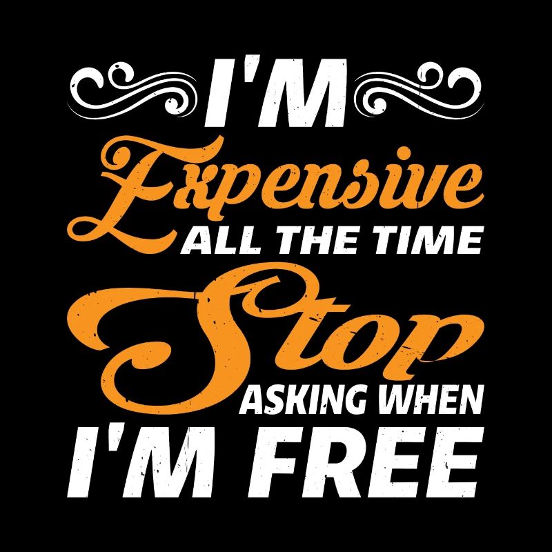 I'm Expensive All The Time, Stop Asking 2