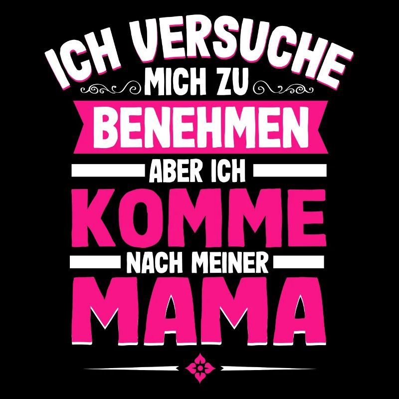 Ich Versuche Mich Zu Benehmen Aber Ich Komme Nach