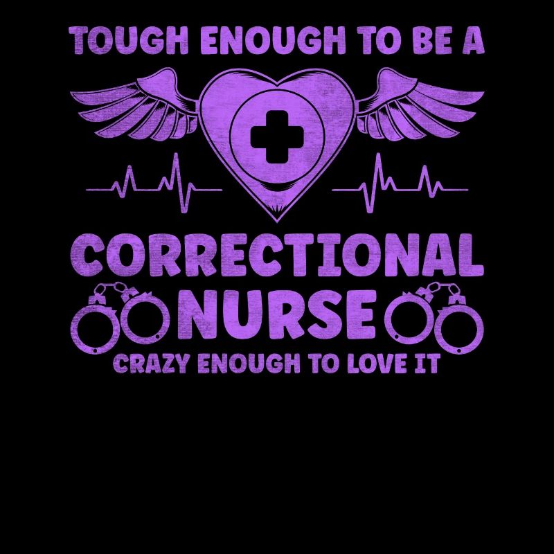 Though Enough To Be A Correctional Nurse