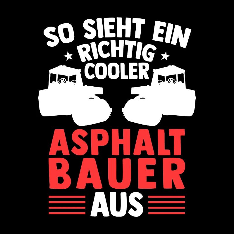 Richtig cooler Asphaltbauer Straßenbauer
