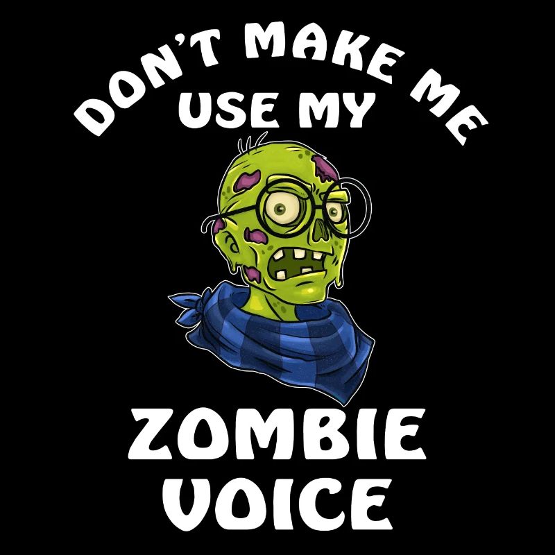Ne me faites pas utiliser ma voix de zombie