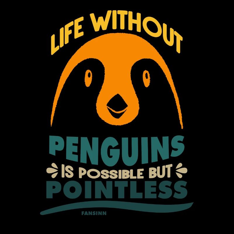 Life Without Penguins Is Possible But Pointless