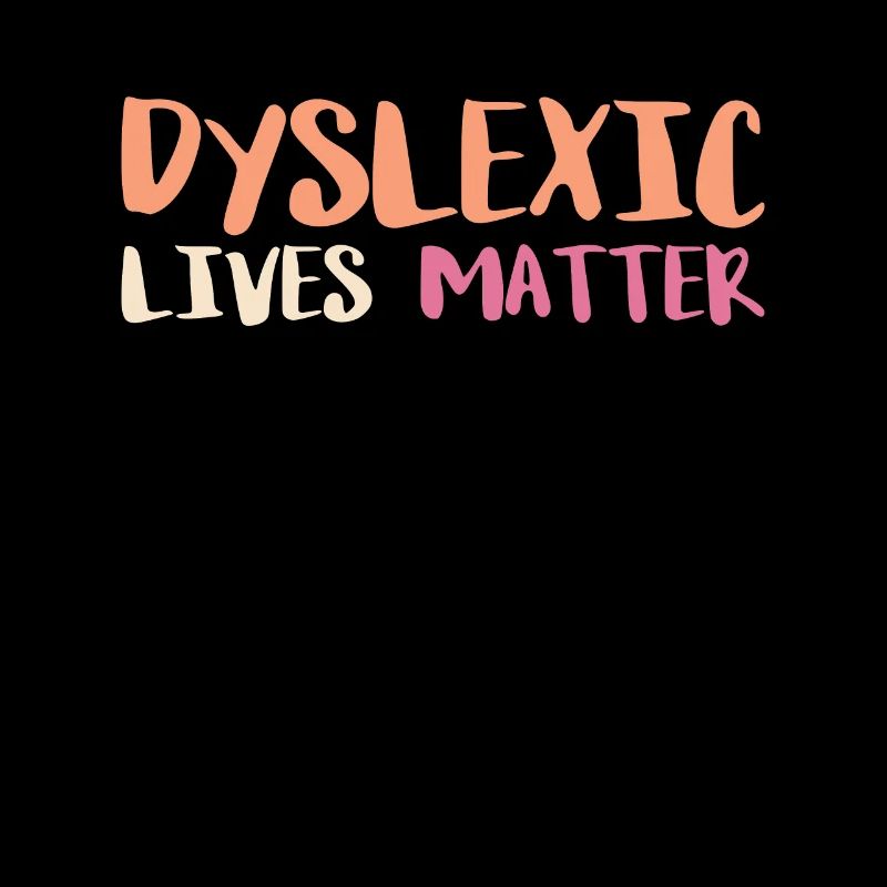 Dyslexic Lives Matter Shirt