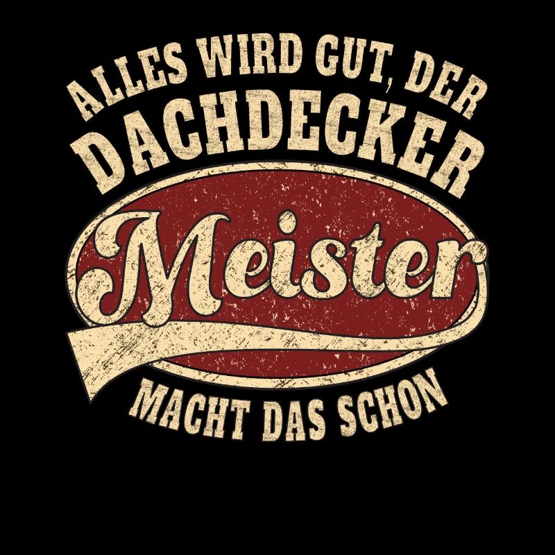 Dachdecker Meister Alles wird gut retro