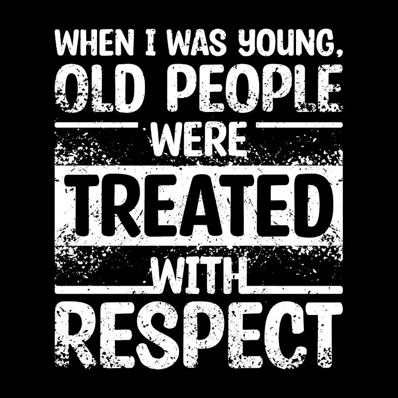 Tread old people with respect