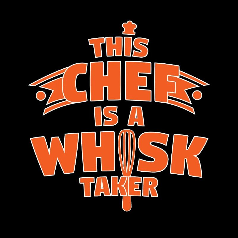 This Chef Is A Whisk Taker Cooking Pun
