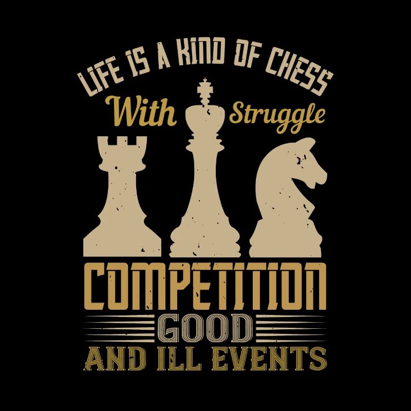 La vie est une sorte d’échecs, avec la lutte,