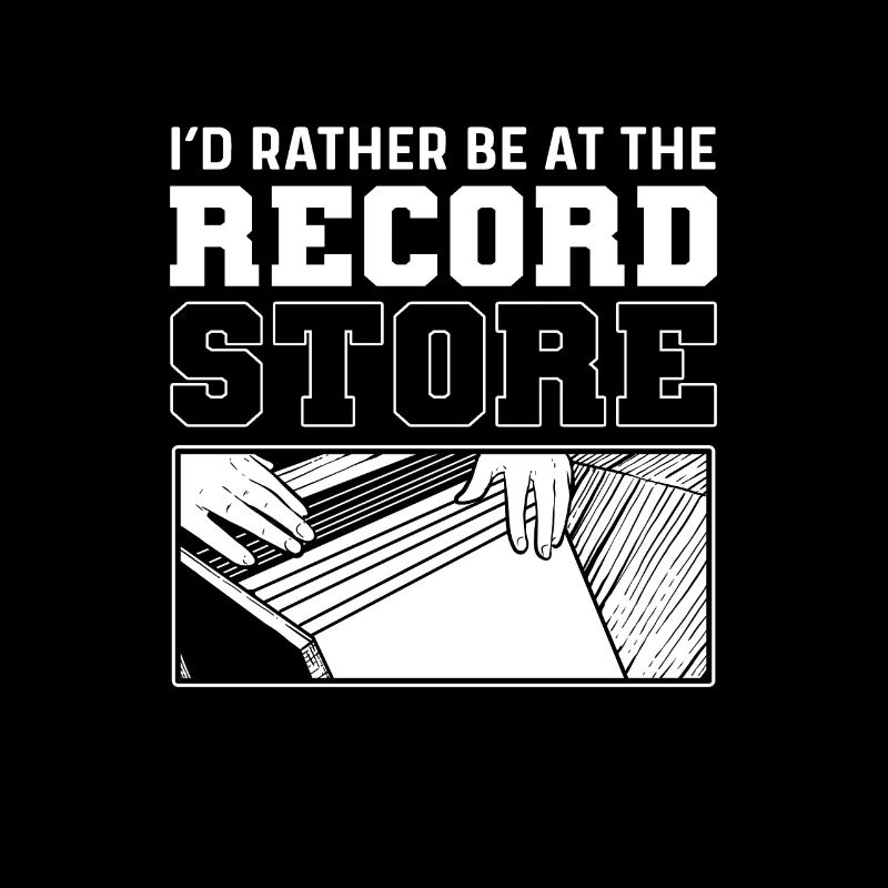 I'd rather be in a record store.