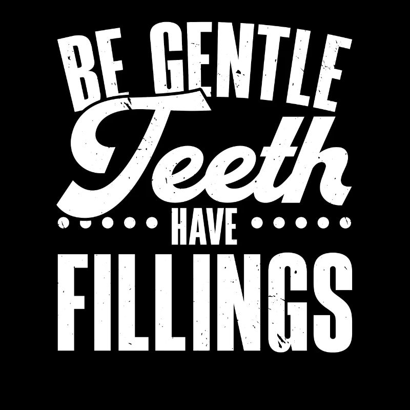Be Gentle Teeth Have Fillings Future Dentist