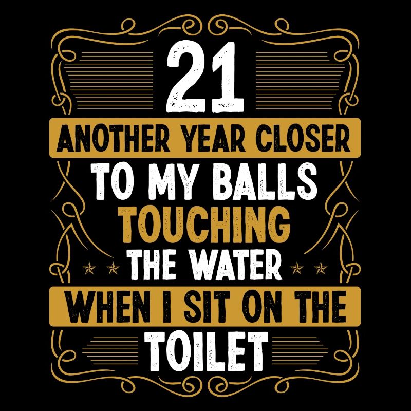 21 Year Old Funny Idea for Men Sarcasm Humor