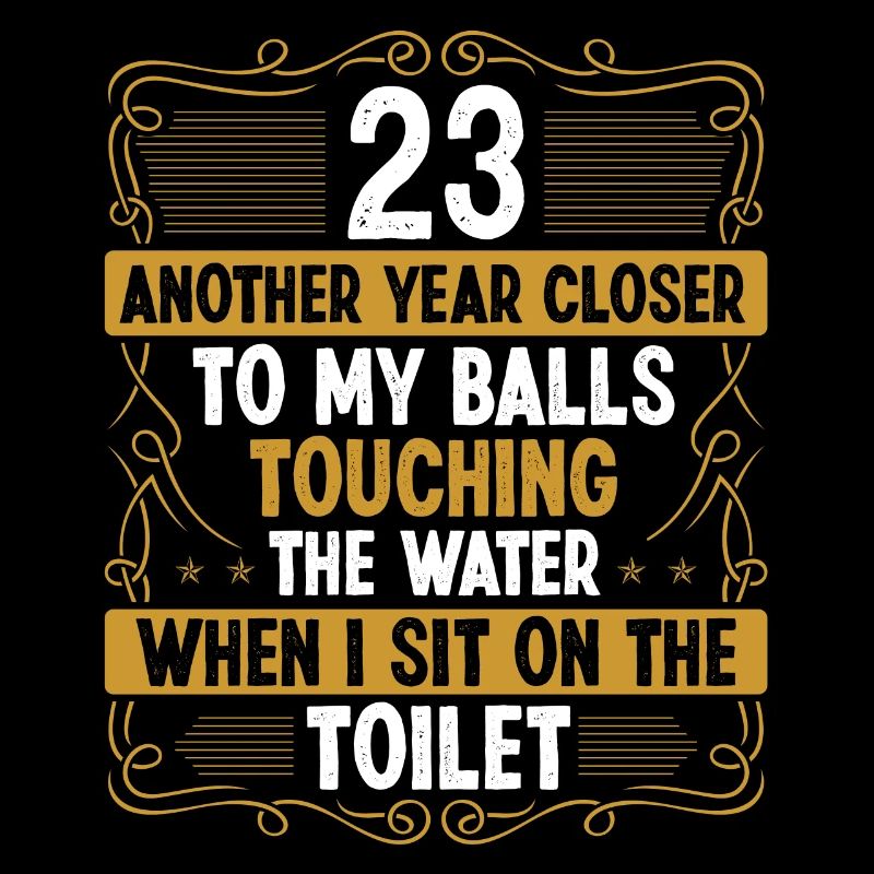 23 Year Old Funny Idea for Men Sarcasm Humor