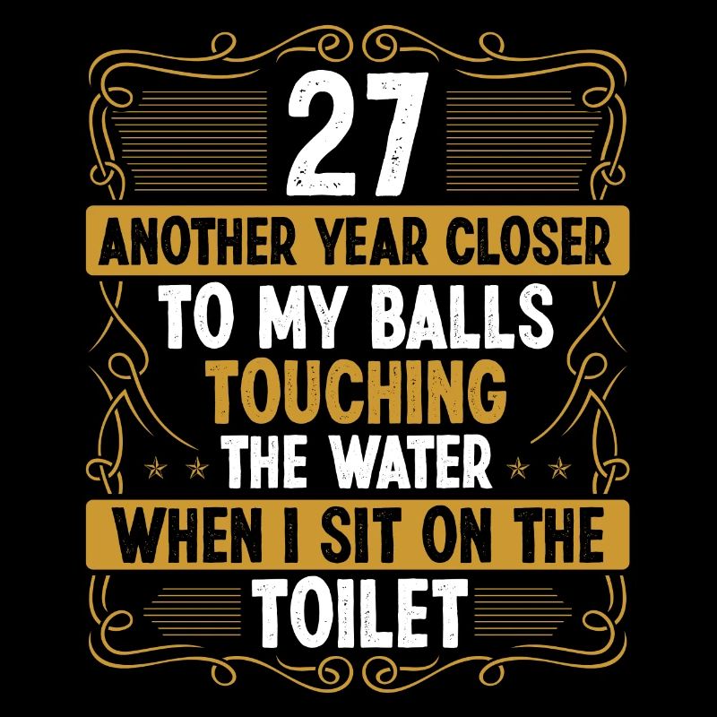 27 Year Old Funny Idea for Men Sarcasm Humor
