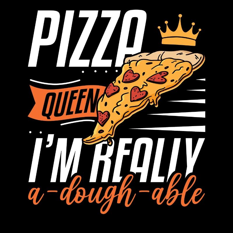 Women's Pizza Queen I'm Really A-Dough-Able Pizza