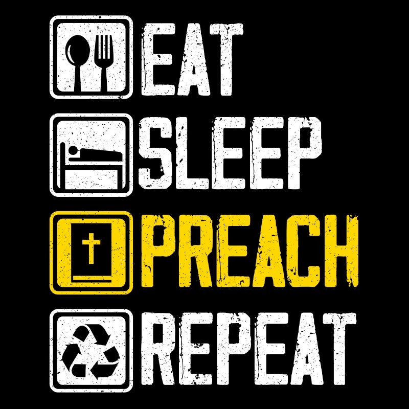 Manger dormir Prêcher Répéter Pasteur Prédicateur Religieux