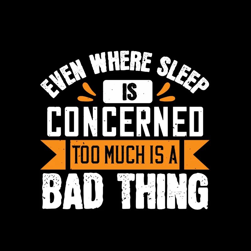 Even where sleep is concerned, too much is a bad