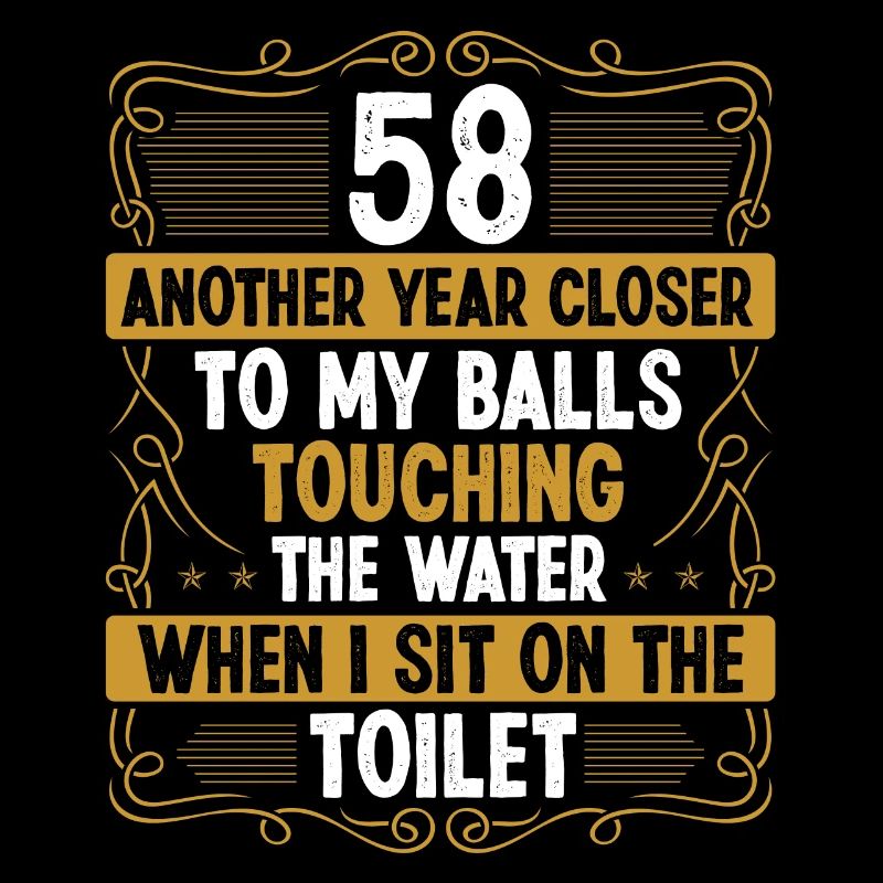 58 Year Old Funny Idea for Men Sarcasm Humor