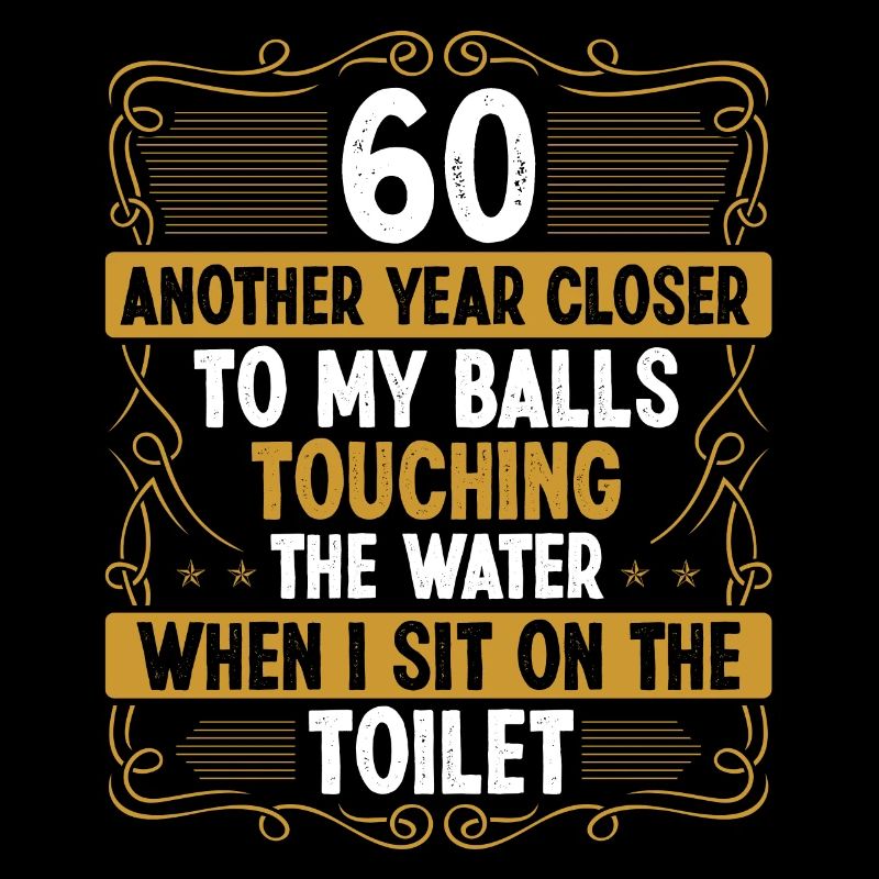 60 Year Old Funny Idea for Men Sarcasm Humor