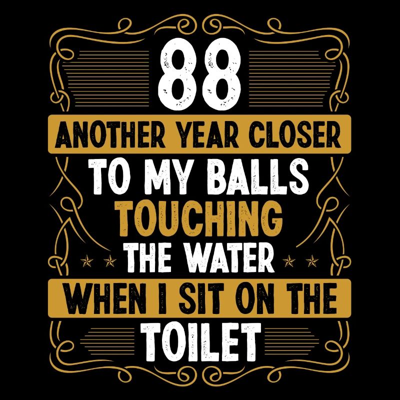88 Year Old Funny Idea for Men Sarcasm Humor