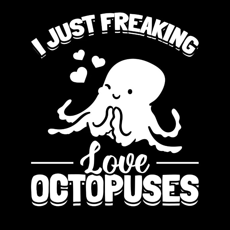 Octopus Kraken Cephalopod - I Just Freaking Love O
