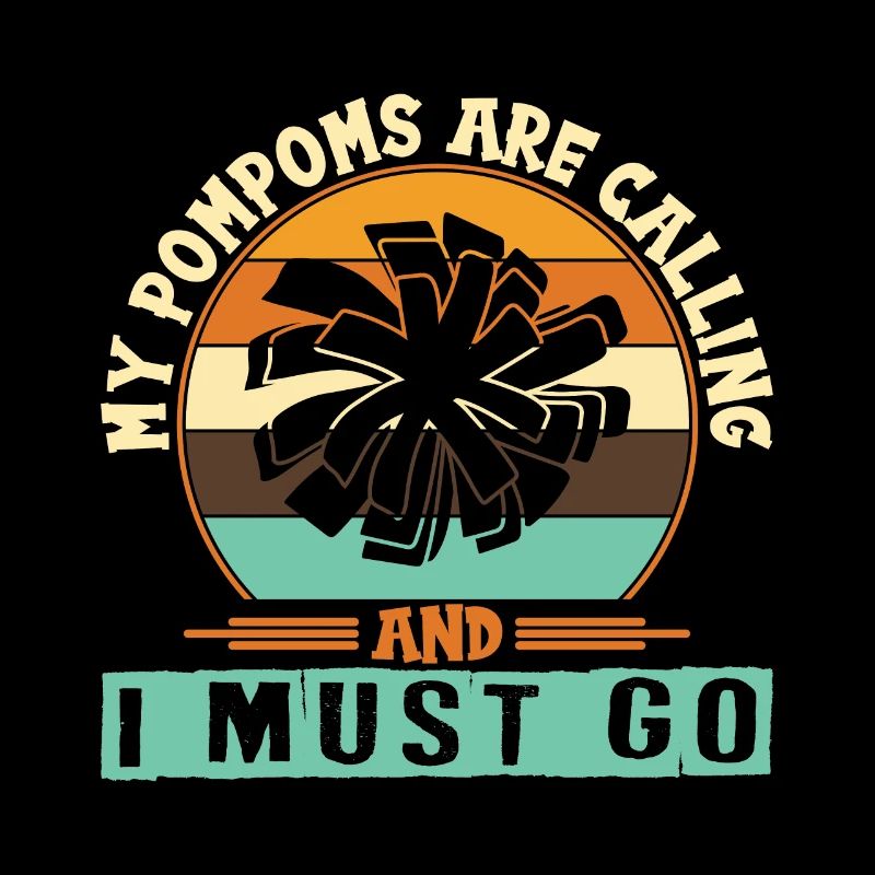 My Pompoms Are calling And I Must Go