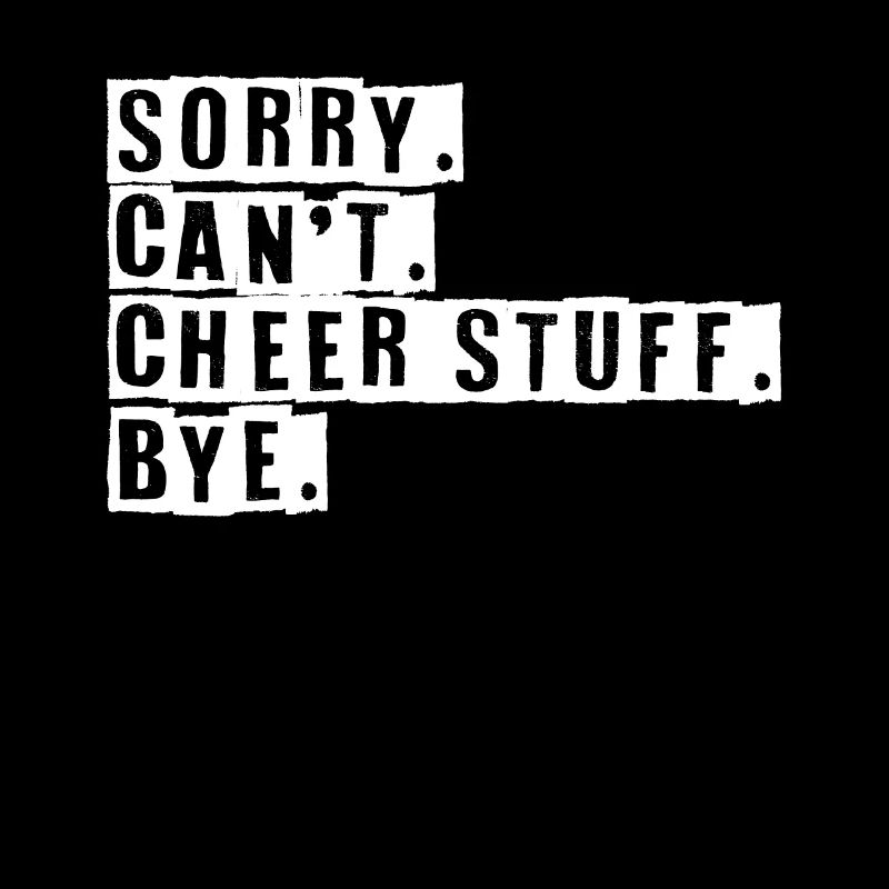 Sorry Cant Cheer Stuff Bye Shirt Gift