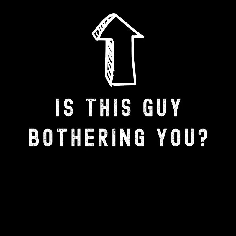 Does this guy bother you?