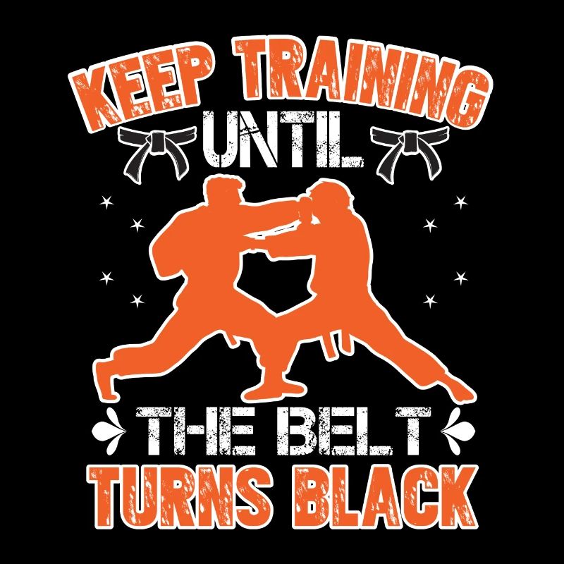 Keep training until your belt turns black
