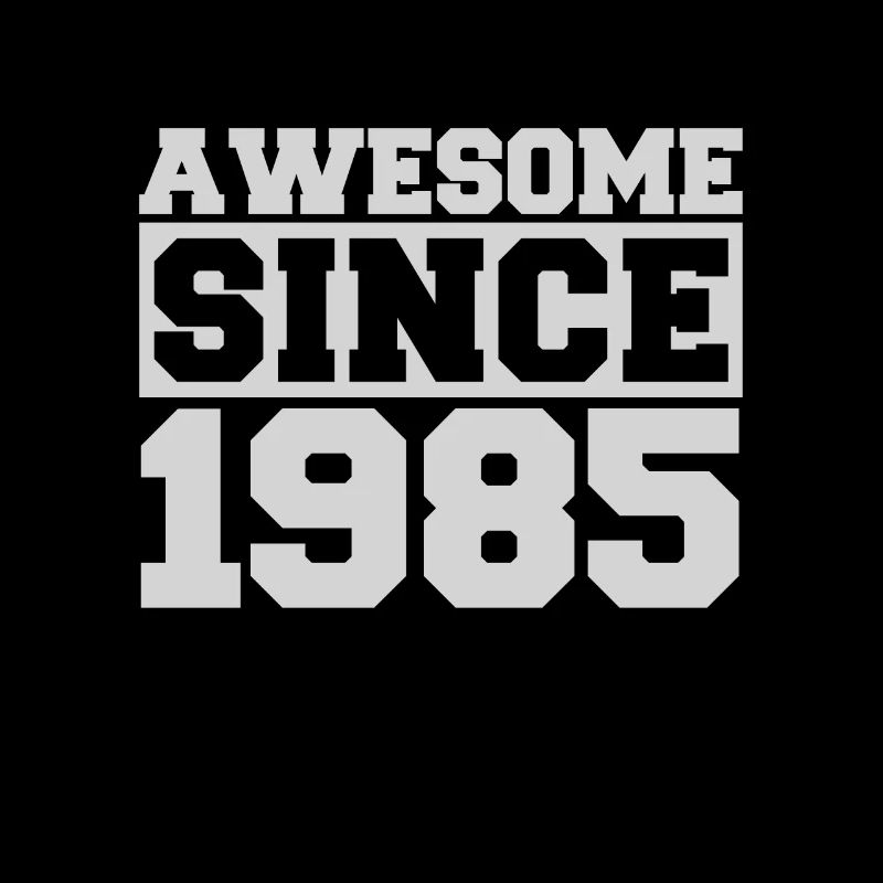 Awesome since 1985